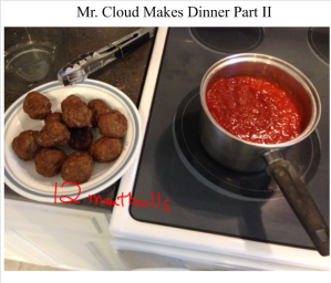 Mr. Cloud Makes Dinner Part II Meatballs in the Sauce_1